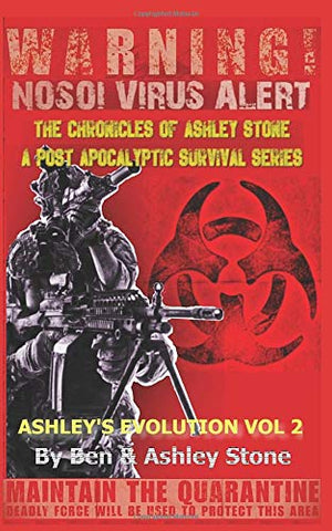 Ashley's Evolution , The Chronicles of Ashley Stone Vol.2: The NOSOI Virus Saga A Post-Apocalyptic Survival Series PAPERBACK