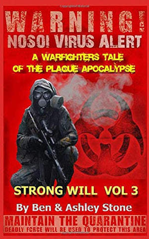 Strong Will Vol 3: A Warfighters Tale of the Plague Apocalypse:: A Post-Apocalyptic Survival Series - Companion Series in The Nosoi Virus World PAPERBACK