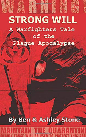 Strong Will: A Warfighters Tale of the Plague Apocalypse Part 1: A Post-Apocalyptic Survival Series (The Nosoi Virus Saga) PAPERBACK