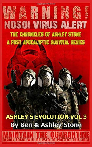 Ashley's Evolution , The Chronicles of Ashley Stone Vol. 3 : The NOSOI Virus Saga: A Post-Apocalyptic Survival Series PAPERBACK