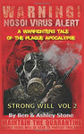 Strong Will Vol 2: A Warfighters Tale of the Plague Apocalypse: A Post-Apocalyptic Survival Series - Companion Series in The Nosoi Virus World PAPERBACK
