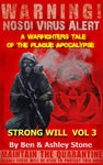 Strong Will Vol 3: A Warfighters Tale of the Plague Apocalypse:: A Post-Apocalyptic Survival Series - Companion Series in The Nosoi Virus World EBOOK