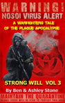 Strong Will Vol 3: A Warfighters Tale of the Plague Apocalypse:: A Post-Apocalyptic Survival Series - Companion Series in The Nosoi Virus World EBOOK