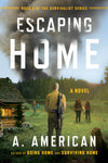 Escaping Home: A Novel (The Survivalist Series Book 3)