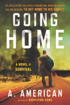 Going Home: A Novel (The Survivalist Series Book 1)