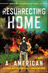 Resurrecting Home: A Novel (The Survivalist Series Book 5)